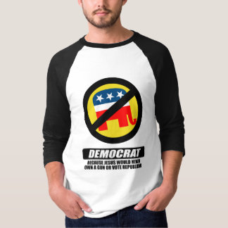 Ich bin Demokrat, weil Jesus nie ein Gewehr T-Shirt