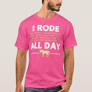 Ich bin den ganzen Tag Reiten T - Shirt, Funny Hor T-Shirt
