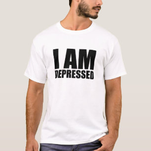 Ich bin deprimiert T-Shirt