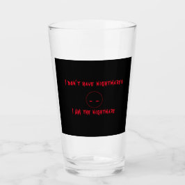 Ich bin der Albtraum-Glascup Glas