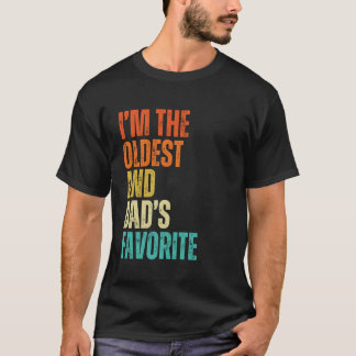 Ich bin der Älteste und der Liebling meines Vaters T-Shirt