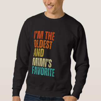 Ich bin der Älteste und Mimis Lieblingsmann, -frau Sweatshirt