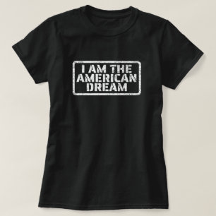 Ich bin der amerikanische Traum T-Shirt