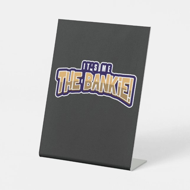 ICH BIN DER BANKIE SOCKELSCHILD (Vorderseite)