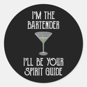 Ich bin der Barkeeper, dass ich dein Geistführer s Runder Aufkleber
