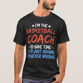 Ich bin der Basketballtrainer, um Zeit Cool Retten T-Shirt