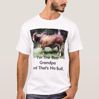 Ich bin der beste Großvater und das ist kein Bull. T-Shirt