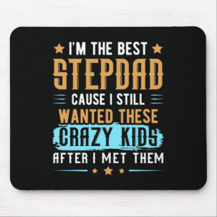 Ich bin der beste Step-Vater, weil ich immer noch  Mousepad