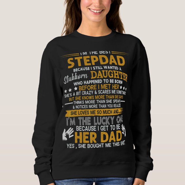 Ich bin der beste Stepdad, der noch Stubborn Gewol Sweatshirt (Vorderseite)