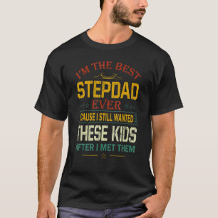 Ich bin der beste Stepdad überhaupt, denn ich habe T-Shirt