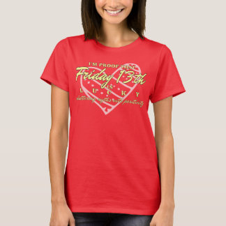 Ich bin der Beweis, dass Freitag, 13. Glück hat T-Shirt