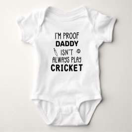 Ich bin der Beweis, dass Papa nicht immer Cricket Baby Strampler