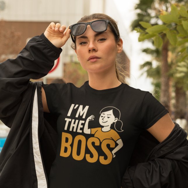 Ich bin der Boss - Bold & Funny Feminist T - Shirt (Von Creator hochgeladen)