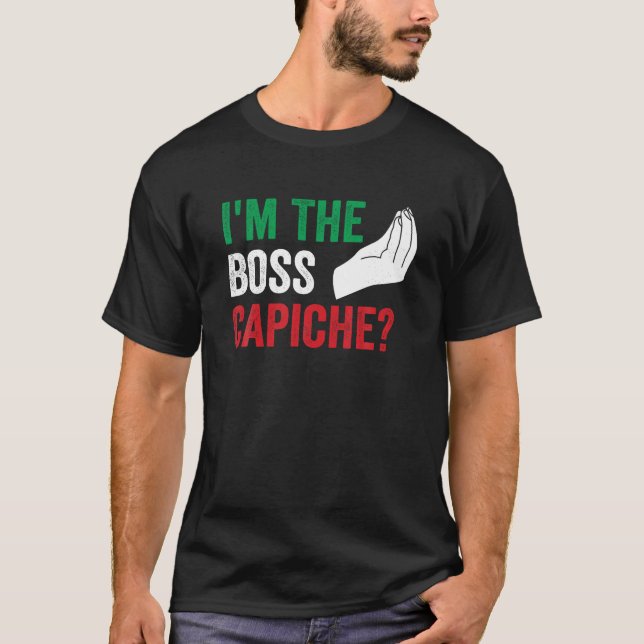 Ich bin der Boss Capiche Funny Italian Nonna Nonno T-Shirt (Vorderseite)