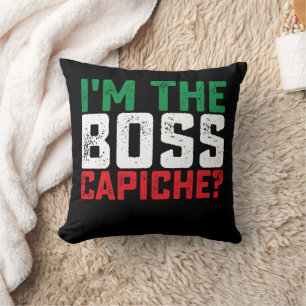 Ich bin der Boss Capiche Funny Italienisch Kissen