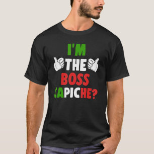 Ich bin der Boss Capiche Italien Flag Spaß Pride I T-Shirt