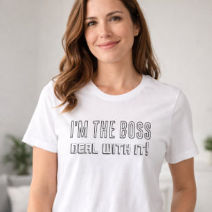 Ich bin der Boss, komm damit klar, lustige, fette T-Shirt