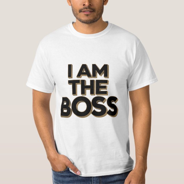 Ich bin der Boss T-Shirt (Vorderseite)