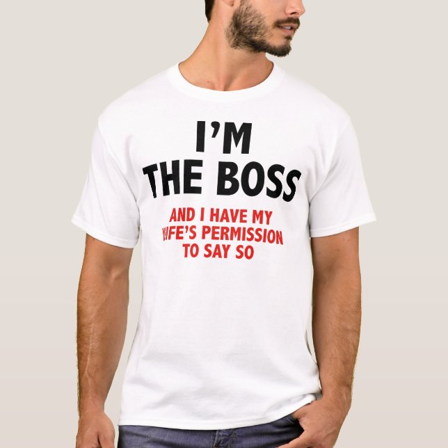 Ich bin der Boss T-Shirt (Vorderseite)