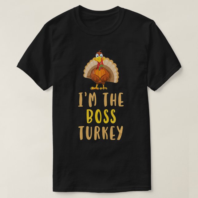 Ich bin der Boss Turkey Erntedank Funny Geschenk T-Shirt (Design vorne)