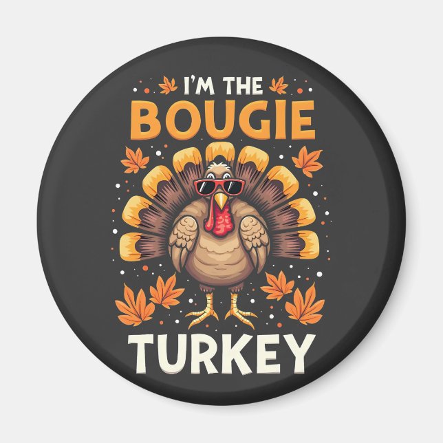 Ich bin der Bougie Turkey Funny Erntedank Sassy Magnet (Vorne)