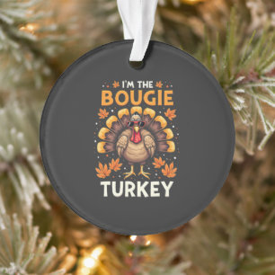 Ich bin der Bougie Turkey Funny Erntedank Sassy Ornament