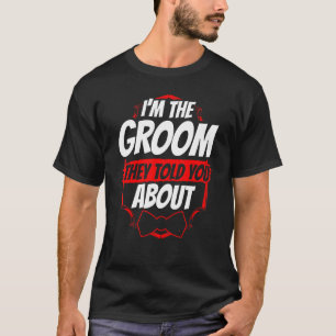 Ich bin der Bräutigam, den sie dir von Party Weddi T-Shirt