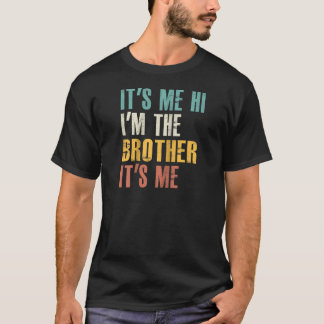 Ich bin der Bruder. Ich bin der Funny Daddy Vater T-Shirt