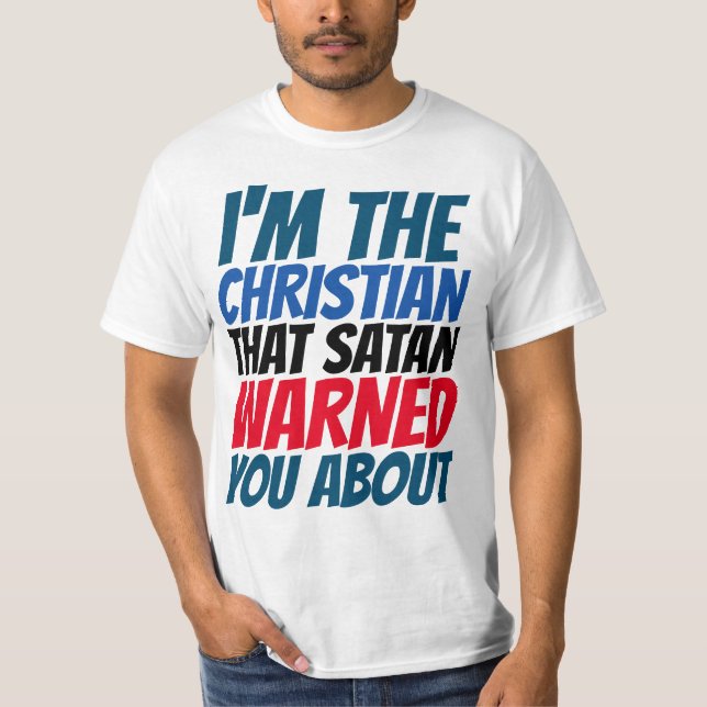 ICH BIN DER CHRISTLICHE SATAN WARNET DIR ÜBER T -  T-Shirt (Vorderseite)