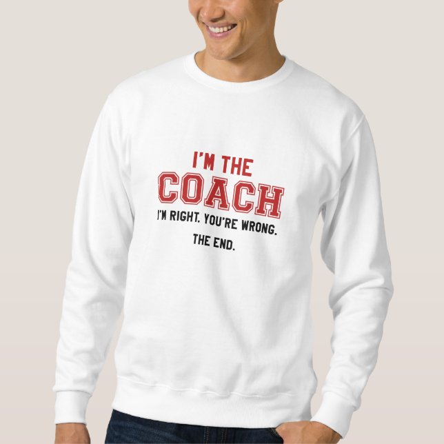 Ich bin der Coach Sweatshirt (Vorderseite)