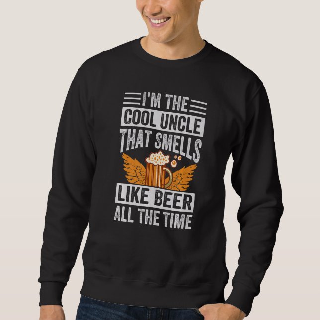 Ich bin der Coole Onkel, der wie Bier duftet. Sweatshirt (Vorderseite)