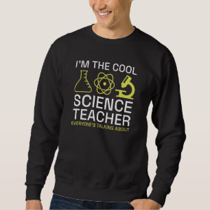 Ich bin der Coole Wissenschaftslehrer Sweatshirt