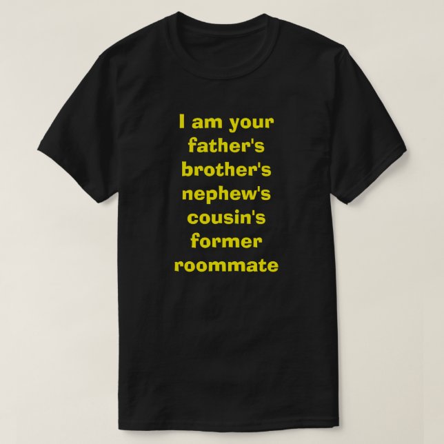 Ich bin der Cousin deines Bruders T-Shirt (Design vorne)