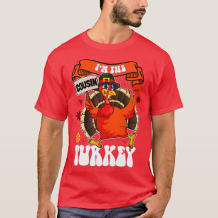 Ich bin der Cousin Truthahn-Familie passend lustig T-Shirt