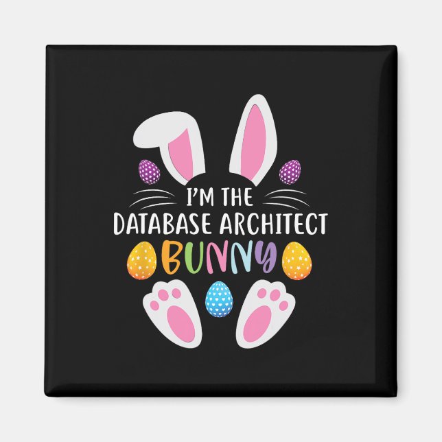 Ich bin der Databyse-Architekt Hase Lustiger Oster Magnet (Vorne)
