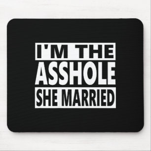 Ich bin der, den sie geheiratet hat, echte Frauen  Mousepad