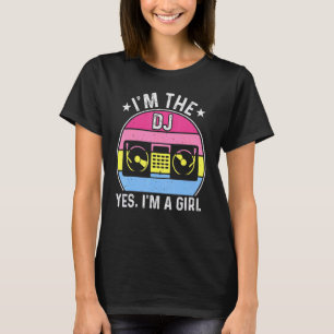 Ich bin der DJ Girl Lady DJ Disk Jockey Music Play T-Shirt