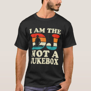 Ich bin der DJ nicht eine Jukebox Funny DJ Disk Jo T-Shirt
