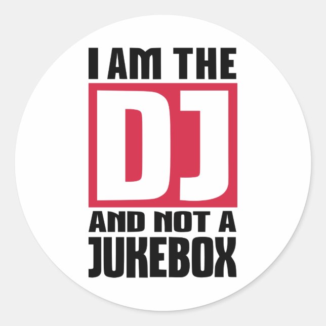 Ich bin der DJ und keine Jukebox Runder Aufkleber (Vorderseite)