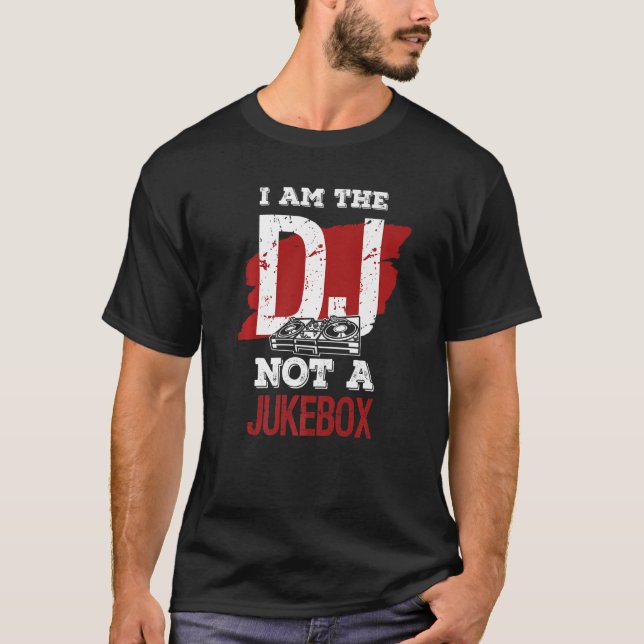 Ich bin der DJ und keine Jukebox T-Shirt (Vorderseite)