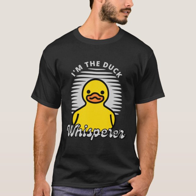 Ich bin der Duck Whisperer T-Shirt (Vorderseite)