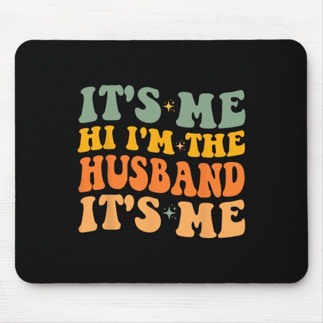Ich bin der Ehemann, ich bin für Vater Husband Mousepad (Vorne)