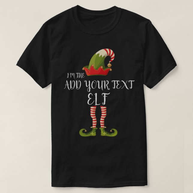 ICH BIN DER ELF, DIE IHREN TEXT HINZUFÜGEN Weihnac T-Shirt (Design vorne)