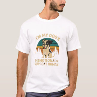 Ich bin der emotionale Unterstützer meines Hundes  T-Shirt