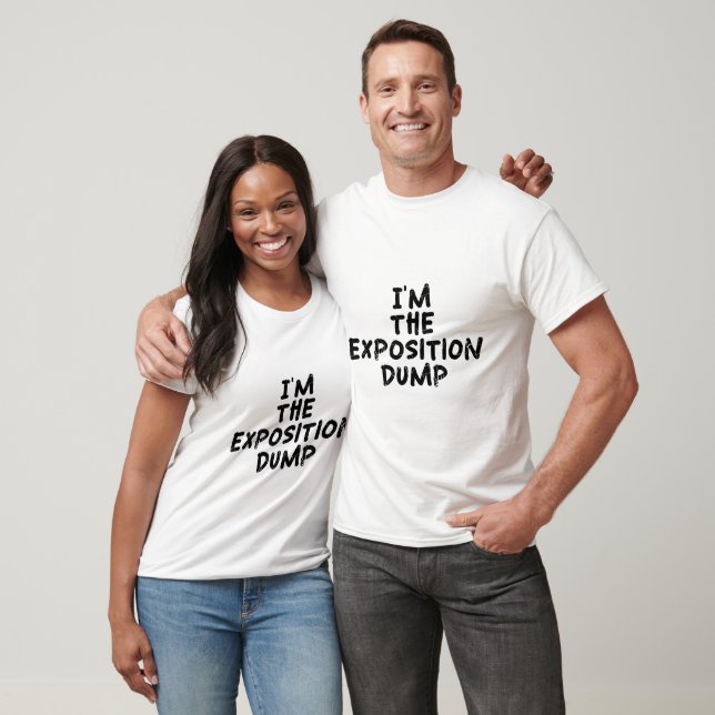 Ich bin der Expositionsdumpf T-Shirt (Unisex)