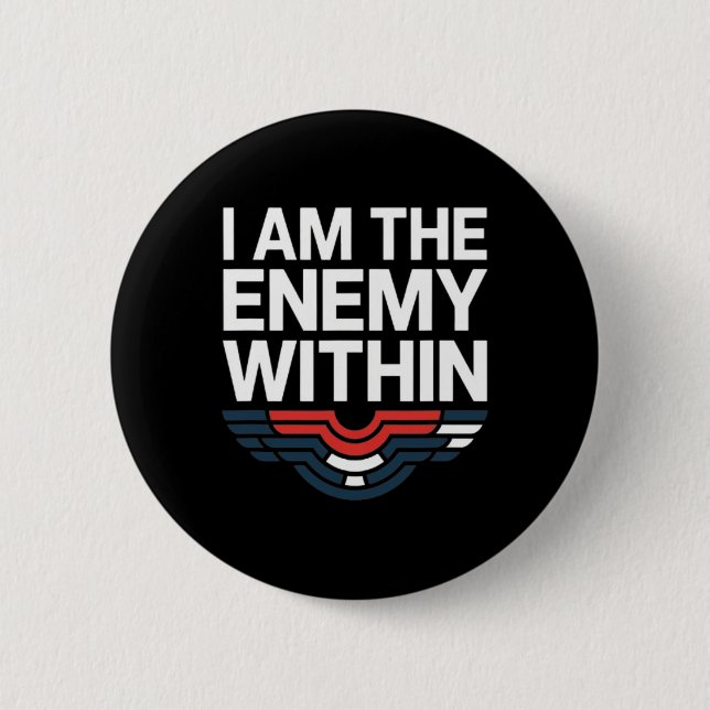Ich bin der Feind innerhalb T-Shirts und stimme Tr Button (Vorderseite)
