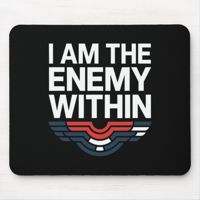 Ich bin der Feind innerhalb T-Shirts und stimme Tr Mousepad (Vorne)