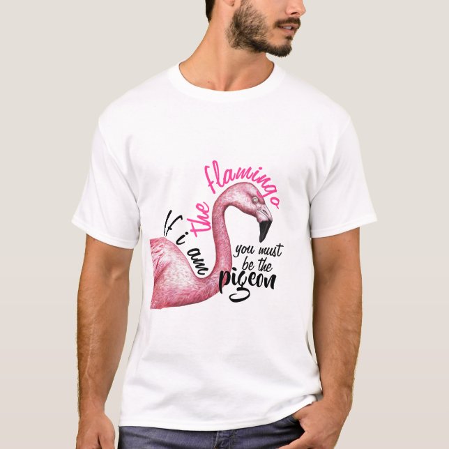 Ich bin der Flamingo T-Shirt (Vorderseite)