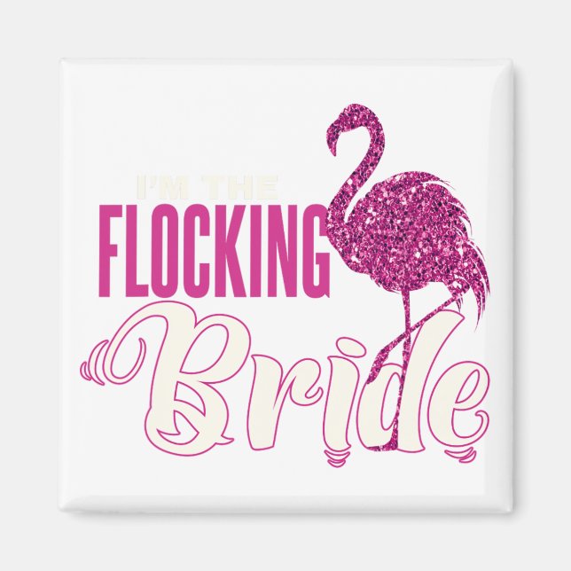 Ich bin der Flocking Bride Fun Glittery Bacheloret Magnet (Vorne)