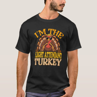 Ich bin der Flug Attendant Türkei Thanksgiv T-Shirt